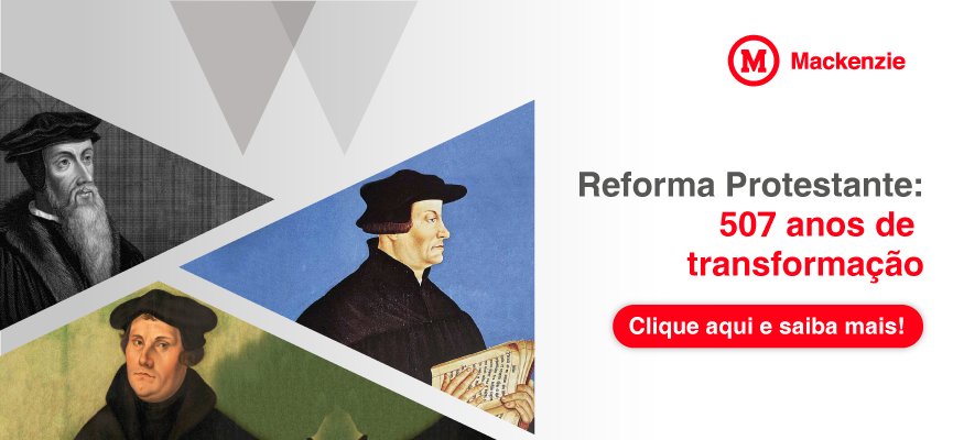 507 Anos da Reforma Protestante: raízes e relevância atual | Mackenzie