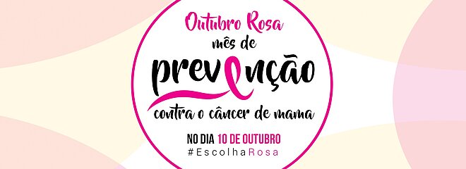 Banner Outubro Rosa com os seguintes dizeres: Mês de prevenção contra o câncer de mama no dia 10 de outubro #EscolhaRosa 