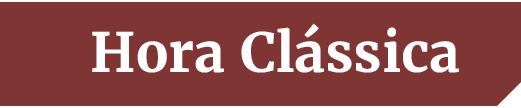 Retranca: Hora Clássica