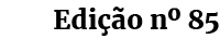 Edição n  85