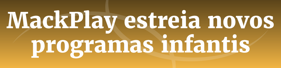 Título: Mackplay estreia novos programas infantis